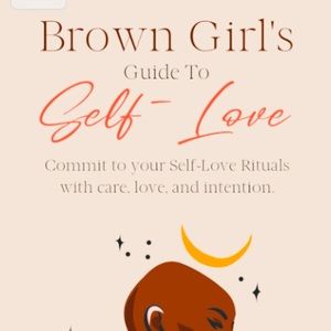 Brown Girl’s Guide To Self-Love